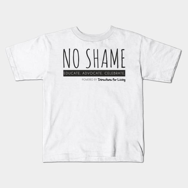 No Shame Educate Advocate Celebrate Kids T-Shirt by directionsforliving